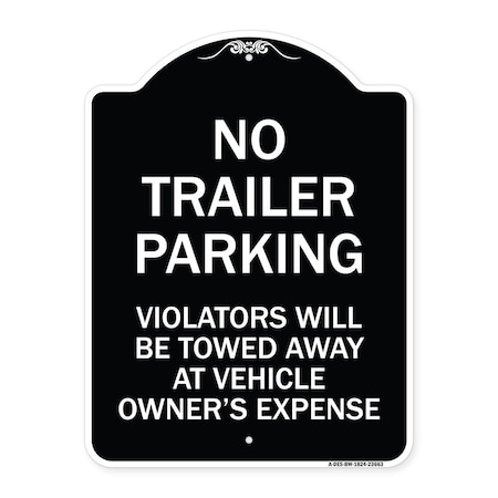 Signmission No Parking No Trailer Parking Violators Will Be Towed Away at Vehicle Owners Expense, BW-1824-23663 A-DES-BW-1824-23663